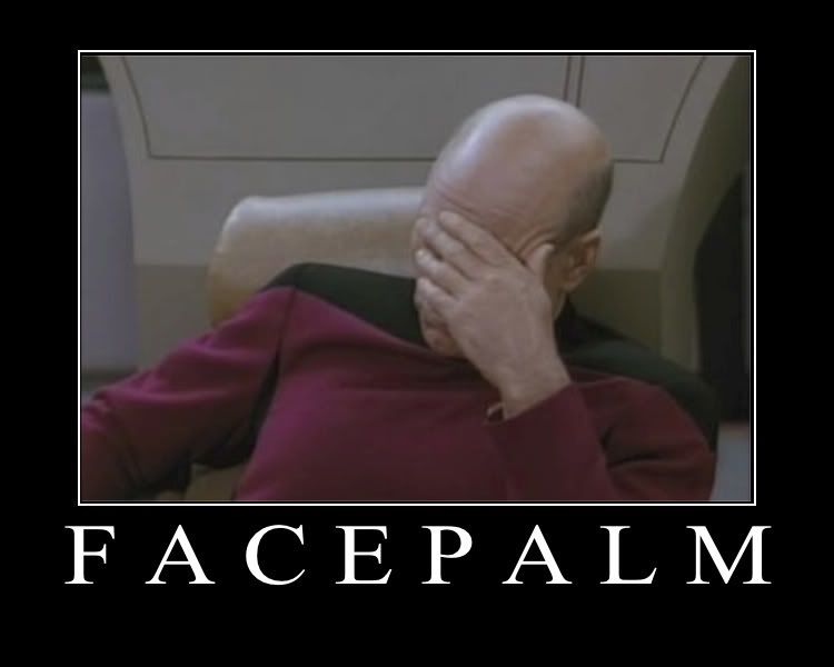 Forum Image: http://i284.photobucket.com/albums/ll13/malboinen/motiv%20poster/facepalm-1.jpg