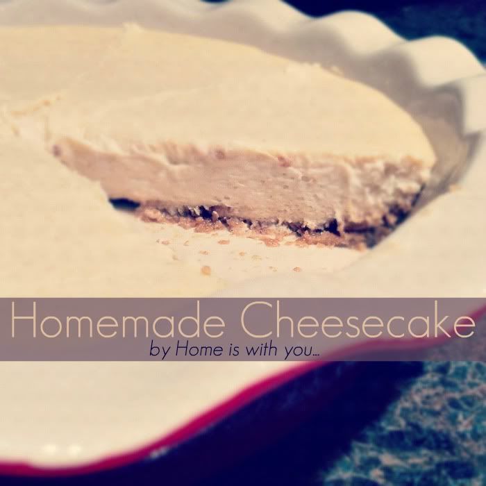 Homemade Cheesecake by Home is with You