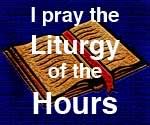 click for Liturgy of the Hours